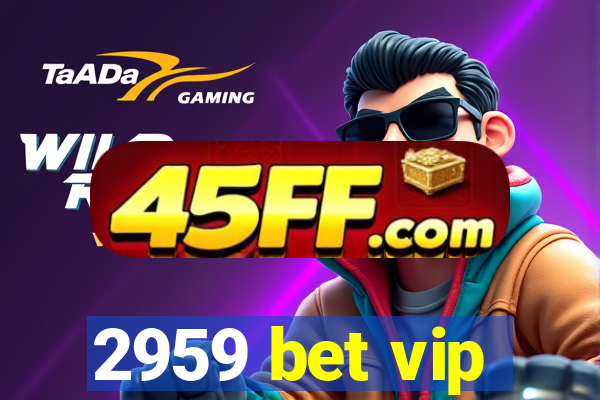 2959 bet vip